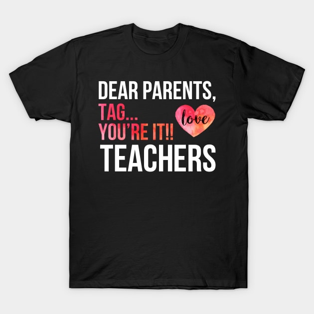 Dear parents, tag you're it funny teacher T-Shirt by HouldingAlastairss